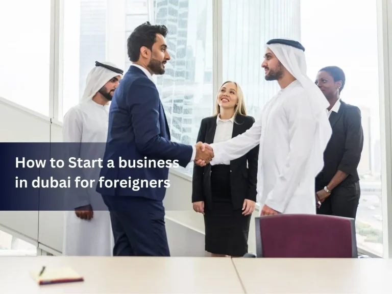 How to start a business in dubai for foreigners